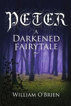 Paperback Peter: A Darkened Fairytale Book