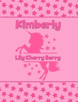 Paperback Kimberly Lily Cherry Berry: Personalized Draw & Write Book with Her Unicorn Name - Word/Vocabulary List Included for Story Writing Book