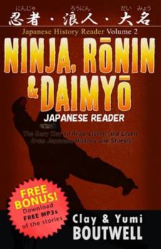 Paperback Ninja, Ronin, and Daimyo Japanese Reader: The Easy Way to Read, Listen, and Learn from Japanese History and Stories Book