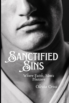 Paperback Sanctified Sins: Where Faith Meets Pleasure. Book