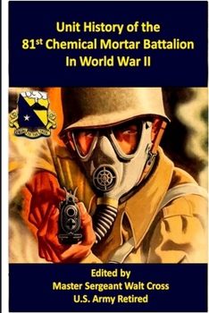 Paperback Unit History of the 81st Chemical Mortar Battalion in World War II Book