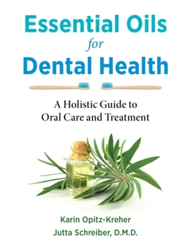 Paperback Essential Oils for Dental Health: A Holistic Guide to Oral Care and Treatment Book