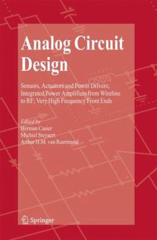 Hardcover Analog Circuit Design: Sensors, Actuators and Power Drivers; Integrated Power Amplifiers from Wireline to Rf; Very High Frequency Front Ends Book