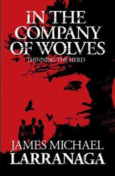 Paperback In the Company of Wolves: Thinning the Herd Book