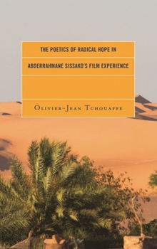 Hardcover The Poetics of Radical Hope in Abderrahmane Sissako's Film Experience Book