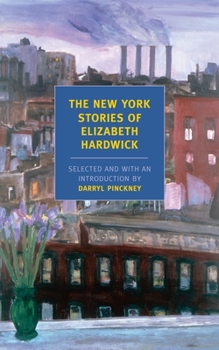 Paperback The New York Stories of Elizabeth Hardwick Book
