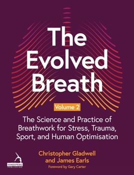 Paperback The Evolved Breath Volume 2: The Science and Practice of Breathwork for Stress, Trauma, Sport, and Human Optimisation Book
