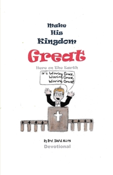 Paperback Make His Kingdom Great Here on The Earth Book