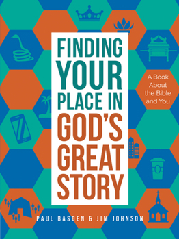 Paperback Finding Your Place in God's Great Story: A Book about the Bible and You Book