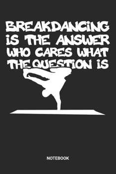 Notebook: Breakdance Themed Notebook (6x9 inches) with Blank Pages ideal as a Hip Hop Break Dance Journal. Perfect as a Breakdancing or Dancing Book ... B-Boying lover. Great gift for Men & Women