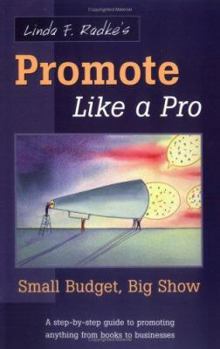 Paperback Linda Radke's Promote Like a Pro: Small Budget, Big Show Book