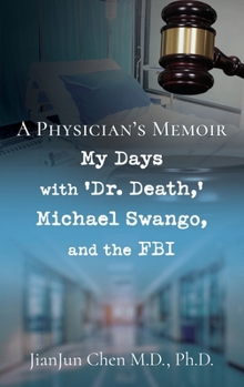 Paperback A Physician's Memoir: My Days with 'Dr. Death, ' Michael Swango, and the FBI Book