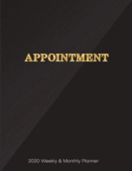Paperback Appointment 2020 Weekly & Monthly Planner: Time Blocking Planner 52 Weeks Monday to Sunday 8 AM to 9 PM Daily and Hourly Schedule Notebook 15 Minute I Book