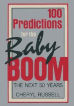 Paperback 100 Predictions for the Baby Boom: The Next 50 Years Book