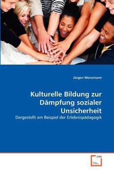 Paperback Kulturelle Bildung zur Dämpfung sozialer Unsicherheit [German] Book