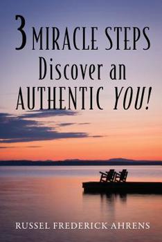 Paperback 3 Miracle Steps: Discover an AUTHENTIC YOU! Book