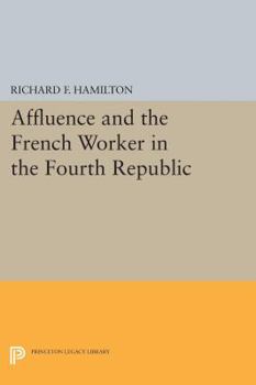 Paperback Affluence and the French Worker in the Fourth Republic Book