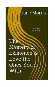 Paperback The Mystery of Existence & Love the Ones You're With: 2 plays by the author of Teacher Misery Book