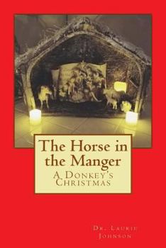 Paperback The Horse in the Manger: A Donkey's Christmas Book