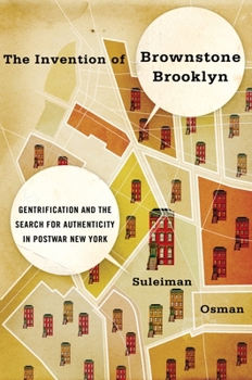 Paperback The Invention of Brownstone Brooklyn: Gentrification and the Search for Authenticity in Postwar New York Book