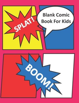 Blank Comic Book For Kids: Draw Your Own Comic Strip Template Notebook Journal