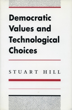 Hardcover Democratic Values and Technological Choices Book