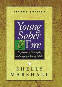 Paperback Young, Sober & Free: Experience, Strength, and Hope for Young Adults Book