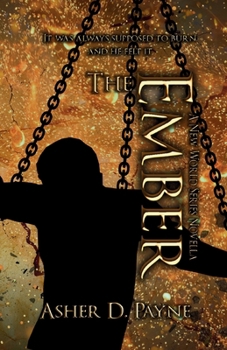 The Ember: The New World Series Novella #2