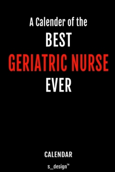 Calendar for Geriatric Nurses / Geriatric Nurse: Everlasting Calendar / Diary / Journal (365 Days / 3 Days per Page) for notes, journal writing, event planner, quotes & personal memories