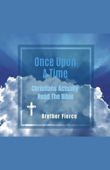 Paperback Once Upon A Time Christians Actually Read The Bible Book