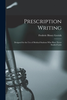 Paperback Prescription Writing: Designed for the Use of Medical Students Who Have Never Studied Latin Book