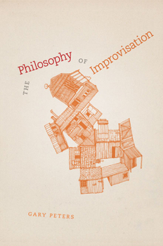 Hardcover The Philosophy of Improvisation Book