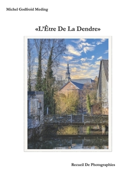 Paperback L'Etre De La Dendre: Recueil De Photographies [French] Book