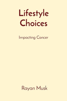 Paperback Lifestyle Choices: Impacting Cancer Book