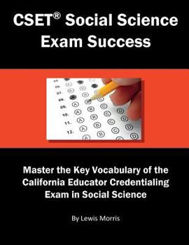 Paperback Cset Social Science Exam Success: Master the Key Vocabulary of the California Educator Credentialing Exam in Social Science Book