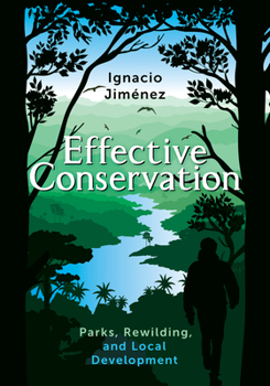 Paperback Effective Conservation: Parks, Rewilding, and Local Development Book