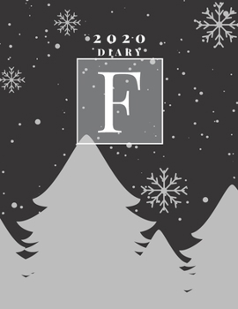 Personalised 2020 Diary Week To View Planner: A4 Silver Letter F Snow Falling On Christmas Trees) Organiser And Planner For The Year Ahead, School, Business, Office, Work, University