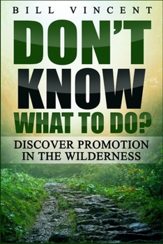 Don't Know What to Do? (Pocket Size): Discover Promotion in the Wilderness