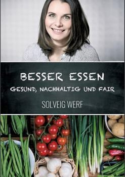 Paperback Besser Essen - Gesund, Nachhaltig & Fair [German] Book