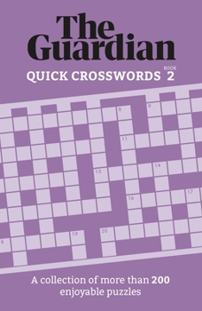 Paperback The Guardian Quick Crosswords 2: A Compilation of More Than 200 Enjoyable Puzzles Book