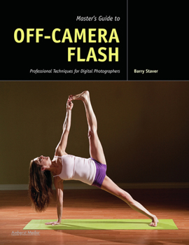 Paperback Master's Guide to Off-Camera Flash: Professional Techniques for Digital Photographers Book