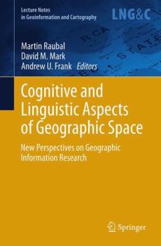 Paperback Cognitive and Linguistic Aspects of Geographic Space: New Perspectives on Geographic Information Research Book