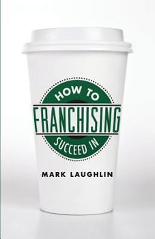 Paperback How to Succeed in Franchising Book