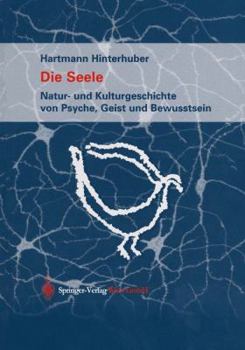 Paperback Die Seele: Natur- Und Kulturgeschichte Von Psyche, Geist Und Bewusstsein [German] Book