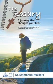 Paperback The Rosary: A Journey That Changes Your Life Book