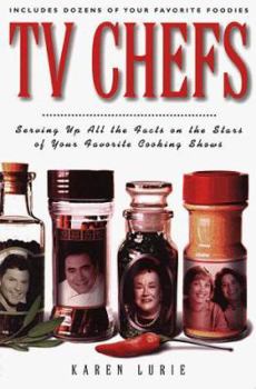 Paperback TV Chefs: Serving Up All the Facts on the Stars of Your Favorite Cooking Shows Book
