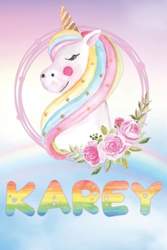Karey: Want To Give Karey A Unique Memory & Emotional Moment? Show Karey You Care With This Personal Custom Named Gift With Karey's Very Own Unicorn ... Be A Useful Planner Calendar Notebook Journal