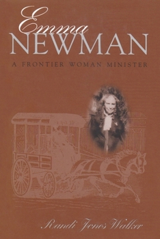 Emma Newman: A Frontier Woman Minister - Book  of the Women and Gender in Religion