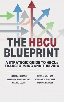 The HBCU Blueprint: A Strategic Guide to Transformation and Thriving