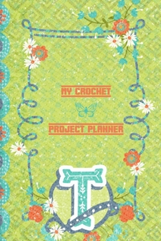 My Crochet Project Planner T: Life Is Better Crocheting Planner -Crocheting Ideas Log - My Crochet Project Planner to Write In